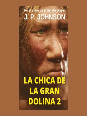 cover image of La Chica de la Gran Dolina 2